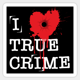 I Love True Crime Sticker